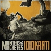 Man The Machetes: Idiokrati